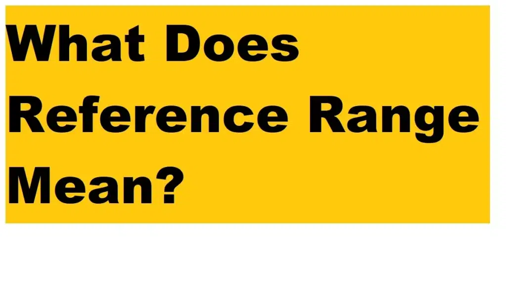What does reference range mean?